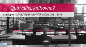 Úvodní slide prezentace Quo vadis, knihovno?